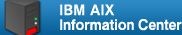 IBM AIX Information Center
